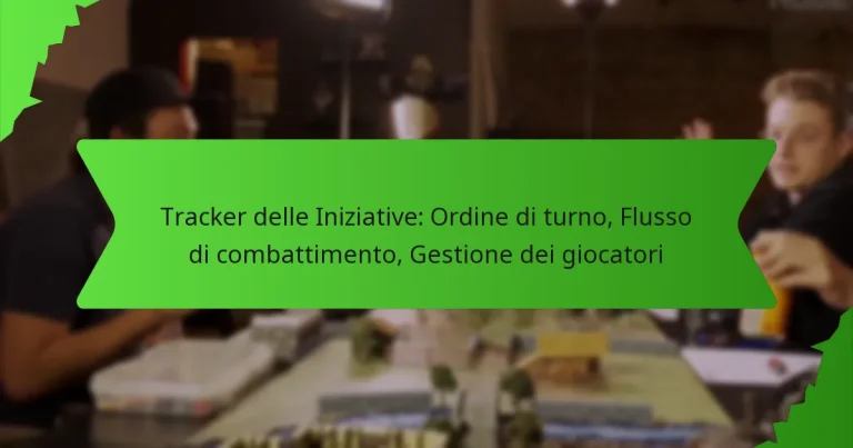 Tracker delle Iniziative: Ordine di turno, Flusso di combattimento, Gestione dei giocatori