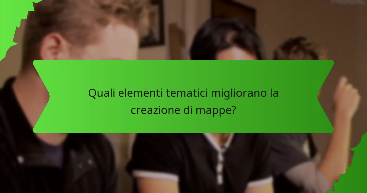 Quali elementi tematici migliorano la creazione di mappe?