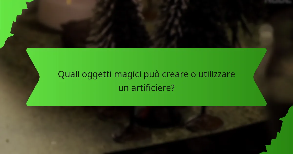 Quali oggetti magici può creare o utilizzare un artificiere?