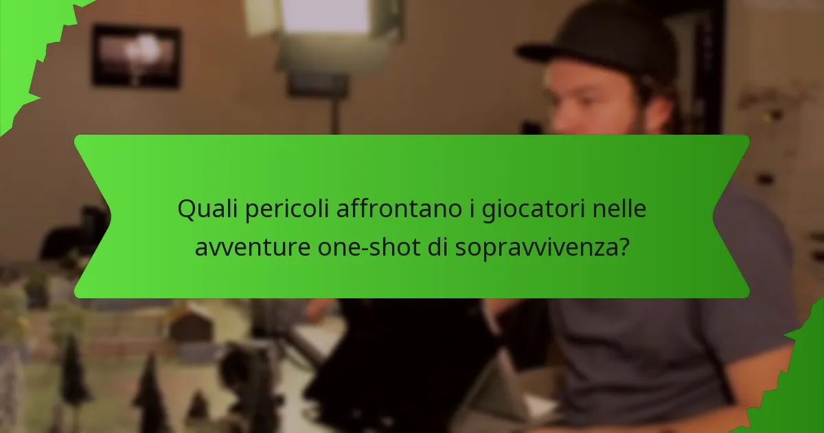 Quali pericoli affrontano i giocatori nelle avventure one-shot di sopravvivenza?