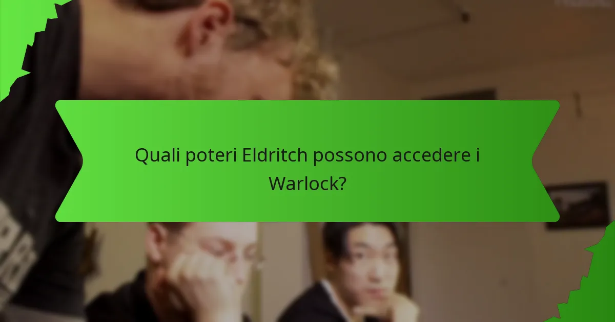 Quali poteri Eldritch possono accedere i Warlock?