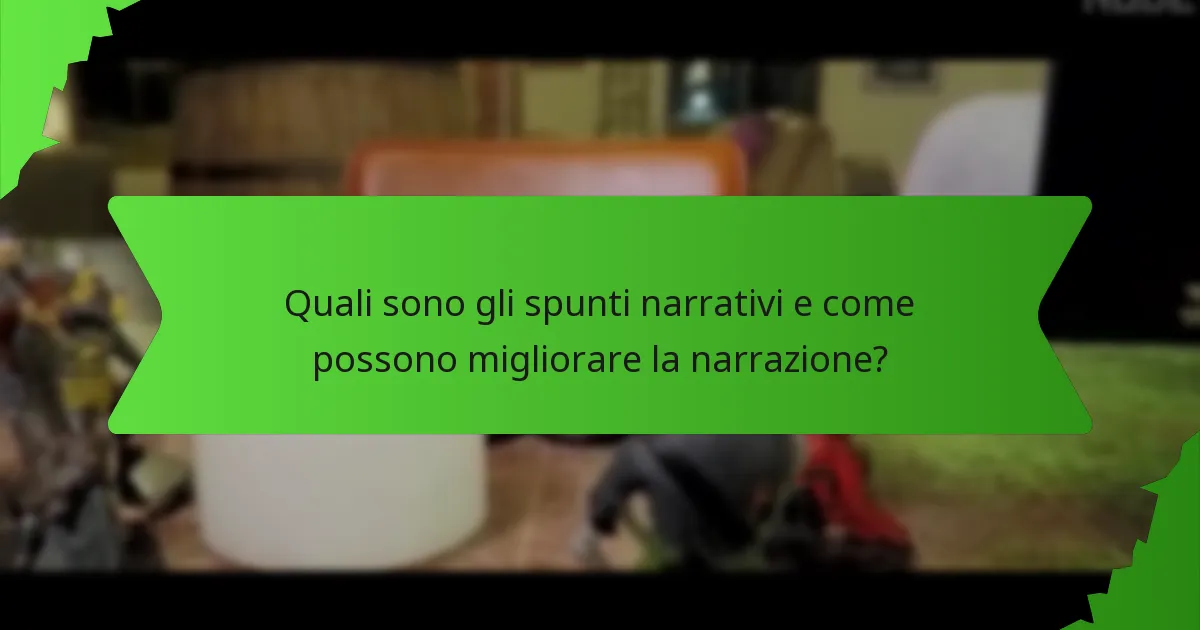 Quali sono gli spunti narrativi e come possono migliorare la narrazione?